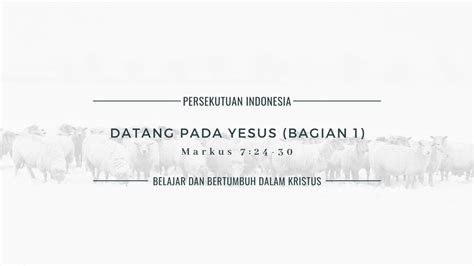 Datang Pada Yesus Bagian 1 Markus 7 24 30 Matius 15 21 28 YouTube