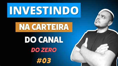 Investindo Na Carteira Do Canal Reais Na Pr Tica Trpl Hsml