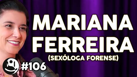 Mariana Ferreira M Dica E Sex Loga Forense Lutz Podcast Youtube