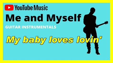 My Baby Loves Lovin Me And Myself Guitar Instrumental White