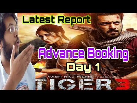 Tiger 3 Advance Booking Report 1 Tiger 3 Day 1 Collection Tiger 3