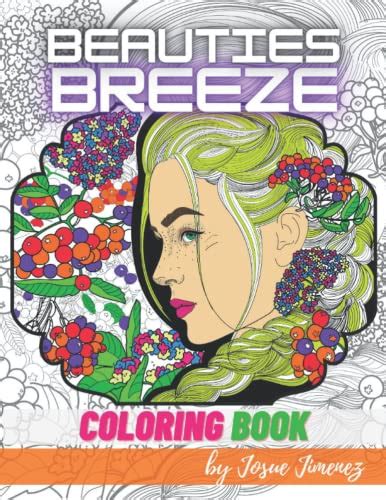 Beauties Breeze Coloring Book An Adult Coloring Book With Beautiful