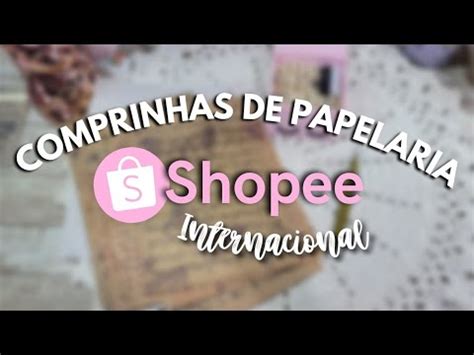 Unboxing Comprinhas Shopee Internacional Mais Art Juornal Youtube