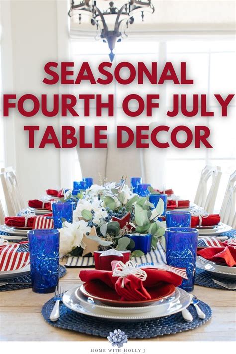 Patriotic Tablescape Seasonal Fourth Of July Table Decor In 2023