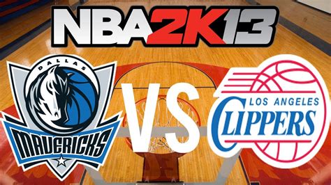 NBA 2K13 Dallas Mavericks Vs Los Angeles Clippers Derek Fisher Mavs