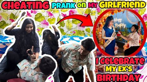 Cheating Prank On My Girlfriend😱 I Celebrated My Ex Girlfriends Birthday 😰😬 Prank Gone Wrong🔞