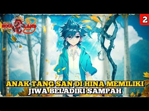 Soul Land Episode Penghinaan Memiliki Jiwa Beladiri Sampah Youtube