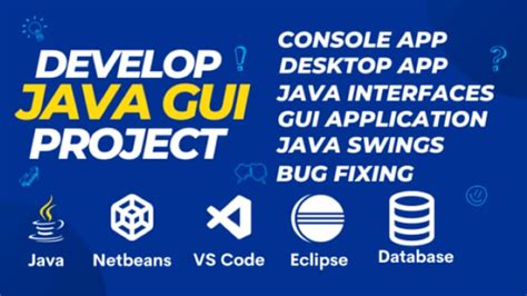 Develop Java Javafx Java Swing And Console Based Applications By