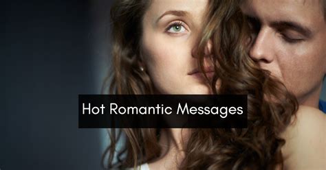 Spice Up Your Relationship With These 50 Hot Romantic Messages