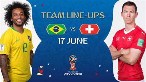 Lineups Brazil V Switzerland Match Fifa World Cup Youtube