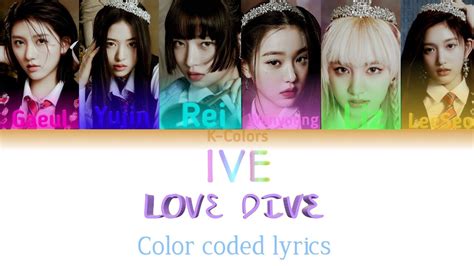 [updated] Ive 아이브 Love Dive Lyrics [color Coded Lyrics] Han Rom Eng