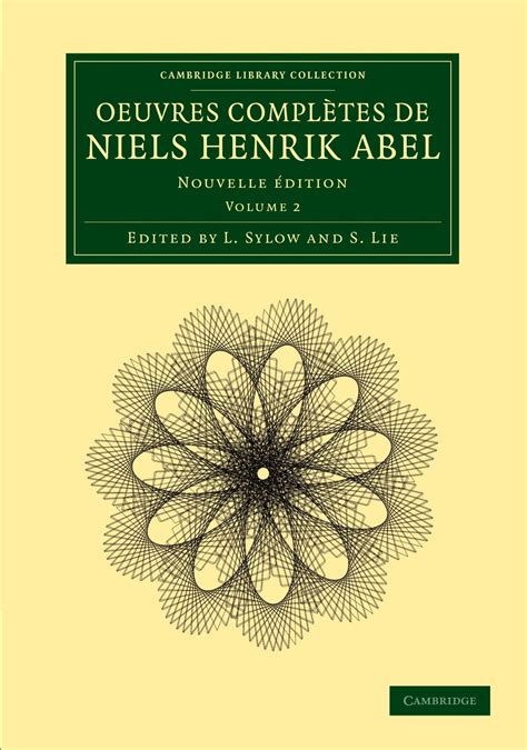 Oeuvres Completes De Niels Henrik Abel Nouvelle Edition Nouvelle