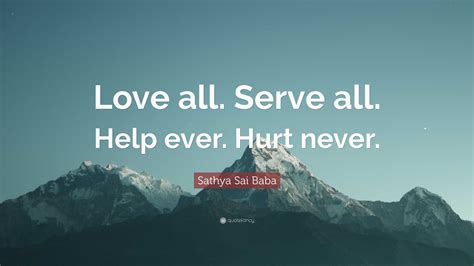 Sathya Sai Baba Quote Love All Serve All Help Ever Hurt Never