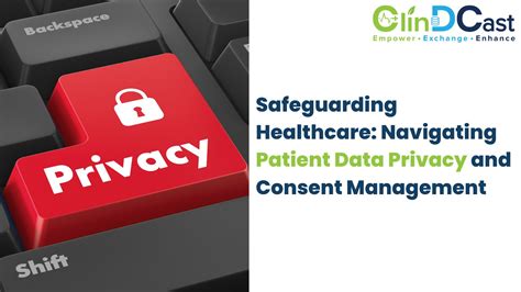 Navigating Patient Data Privacy And Consent Management