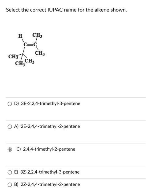 SOLVED Help Pls Select The Correct IUPAC Name For The Alkene Shown