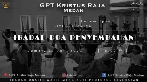 Ibadah DOA PENYEMBAHAN 21 Juli 2023 GPT Kristus Raja Medan YouTube