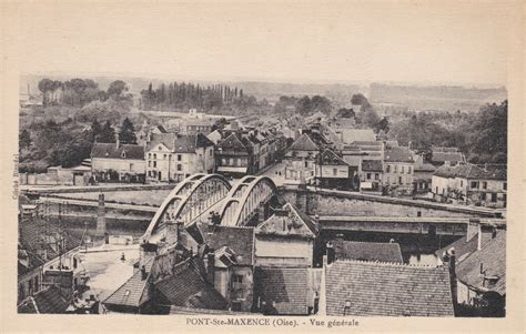 Pont Sainte Maxence Vue G N Rale Carte Postale Ancienne Et Vue D