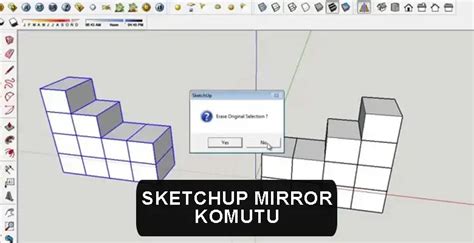 Sketchup Mirror Komutu Tasar M N Za Yans Ma Eklemenin Kolay Yolu