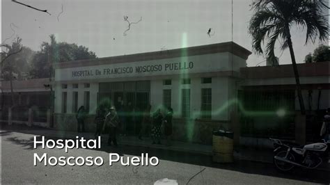 El Antes Y Después Del Hospital Docente Doctor Francisco Moscoso Puello