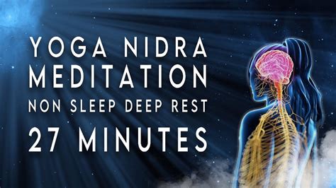 Yoga Nidra Meditation Non Sleep Deep Rest 27 Minutes Nsdr Youtube