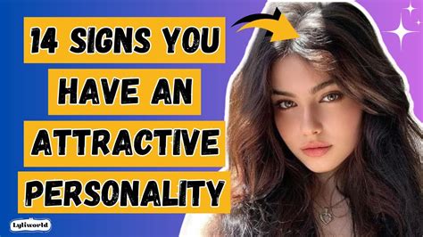 14 Sign You Have An Attractive Personality Psychology Lyliworld