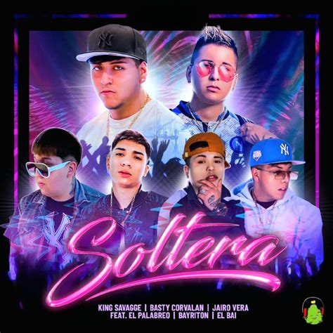 King Savagge Basty Corvalan Jairo Vera Soltera Lyrics Genius Lyrics