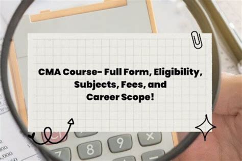 Cma Course Full Form Eligibility Subjects Fees And Career Scope