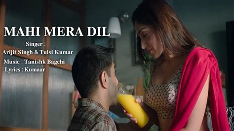 Mahi Mera Dil Arijit Singh New Song Tulsi Kumar Khushali Kumar