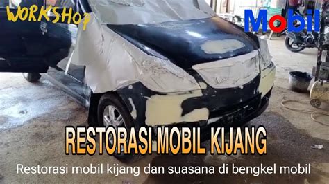 Restorasi Mobil Kijang Dan Review Suasana Di Bengkel Mobil Youtube