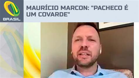 Pacheco Um Banana E Covarde Diz Deputado Maur Cio Marcon Ap S Stf