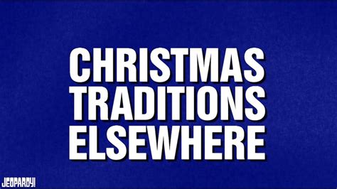 Christmas Traditions Elsewhere Category JEOPARDY YouTube