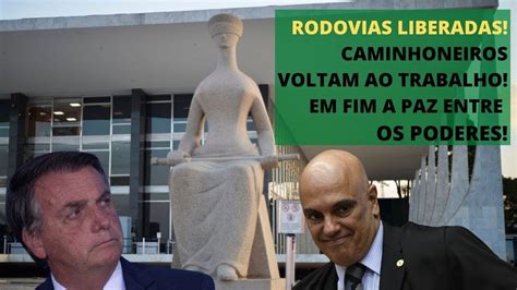 Caminhoneiros Liberam Rodovias E Voltam A Normalidade Ap S Carta De