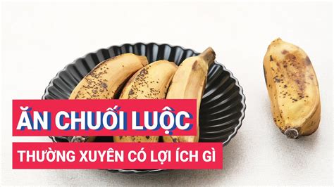 Cây Chuối Có Tác Dụng Gì Khám Phá Những Lợi Ích Tuyệt Vời Từ Quả Và