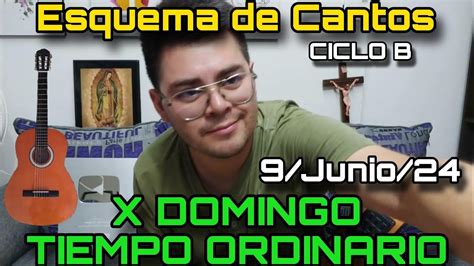 Esquema De Cantos Domingo X Tiempo Ordinario 9 De Junio 2024 Cantos