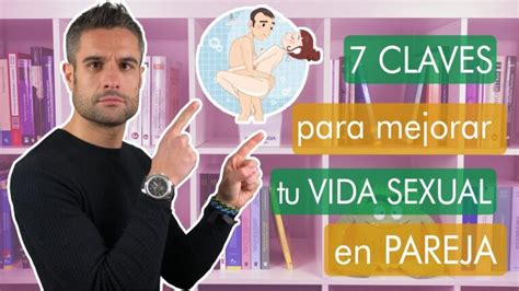 Mejora Tu Vida Sexual En Pareja Actualizado Enero 2025