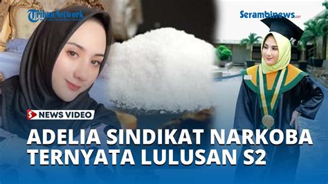 Sosok Adelia Putri Salma Yang Terlibat Sindikat Narkoba Internasional