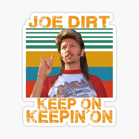 "Joe Dirt Keep On Keepin' On VINTAGE " Sticker by rebeccabai442 | Redbubble