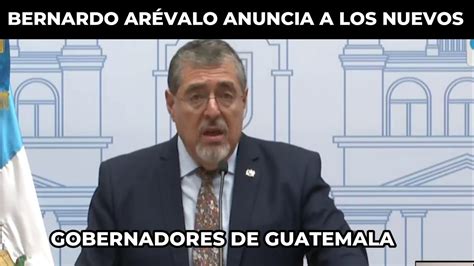 Bernardo Ar Valo Anuncia A Los Nuevos Gobernadores De Guatemala Youtube