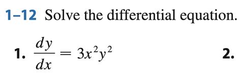 Solved 1 12 Solve The Differential Equation 1 Dxdy 3x2y2