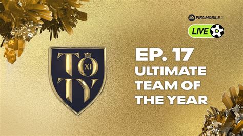 FIFA Mobile LIVE EP 17 Ultimate Team Of The Year YouTube