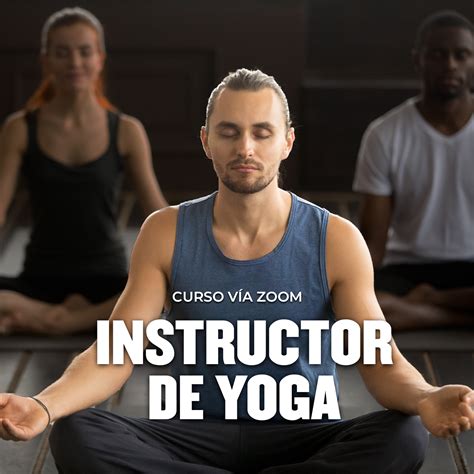 INSTRUCTOR DE YOGA CERTIFICACIÓN VÍA ZOOM Escuela D Fitness