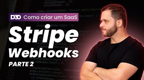 Stripe Webhooks Parte Como Criar Um Saas Do Zero P Youtube