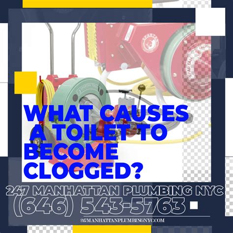 What causes a toilet to become clogged? - 247 Manhattan Plumbing NYC