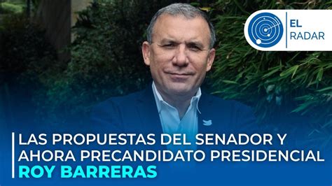 Elradar Entrevista Roy Barreras Senador Y Precandidato Presidencial