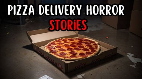 Scary True Pizza Delivery Horror Stories Youtube