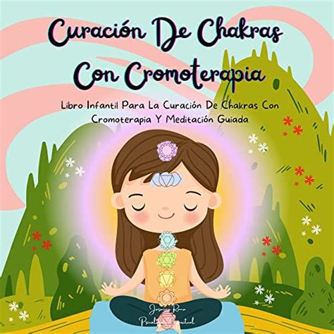 Curaci N De Chakras Con Cromoterapia Libro Infantil Para La Curaci N