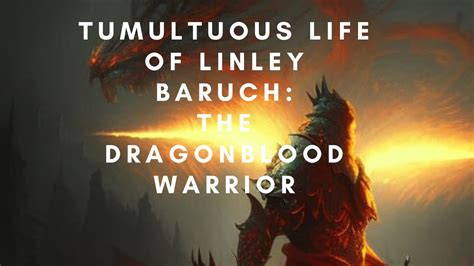 Coiling Dragon Unraveling The Epic Adventure Of Linley Baruch Ep20