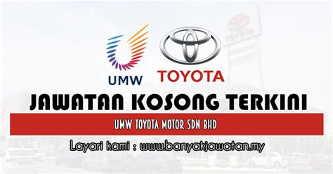 Jawatan Kosong Di Umw Toyota Motor Sdn Bhd Dis Banyak Jawatan