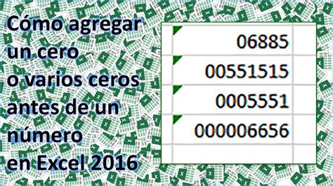 Cómo agregar un cero o varios ceros antes de un número en Excel 2016