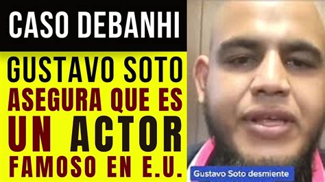 Caso Debanhi Gustavo Soto Asegura Que Es Un Actor Famoso En Estados